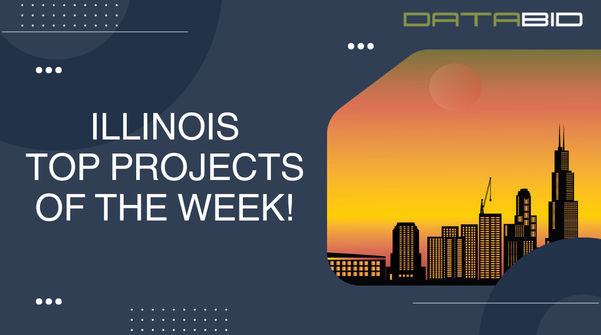 DataBid's Illinois Top Projects of the Week 08/11/2024 08/17/2024